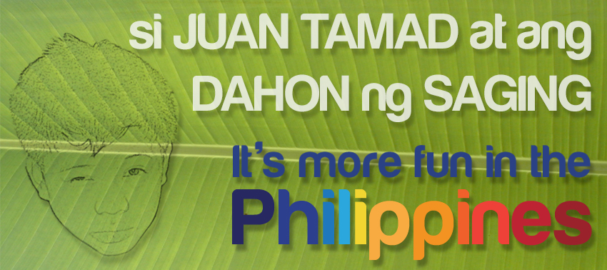 Juan Tamad at ang Dahon ng Saging Juan Tamad at Dahon ng Saging, It's more fun in the Philippines