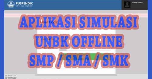 Aplikasi Sederhana Simulasi UNBK Offline Untuk SMP / SMA Aplikasi Sederhana Simulasi UNBK Offline Untuk SMP / SMA