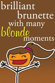 Brunette With Blonde Moments 93