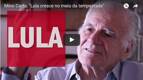 Mino Carta: Lula cresce na tempestade