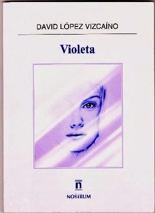 Obra del bloguero. Autor. Novela. Violeta, 2012