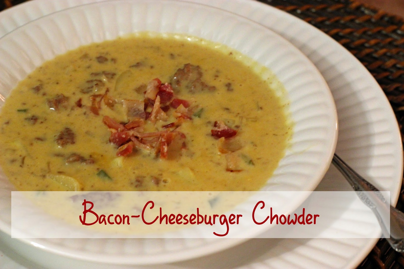 Pursuing Heart BaconCheeseburger Chowder