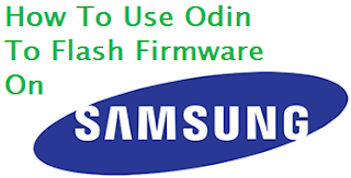 How To Use Odin To Flash Firmware How To Use Odin To Flash Firmware