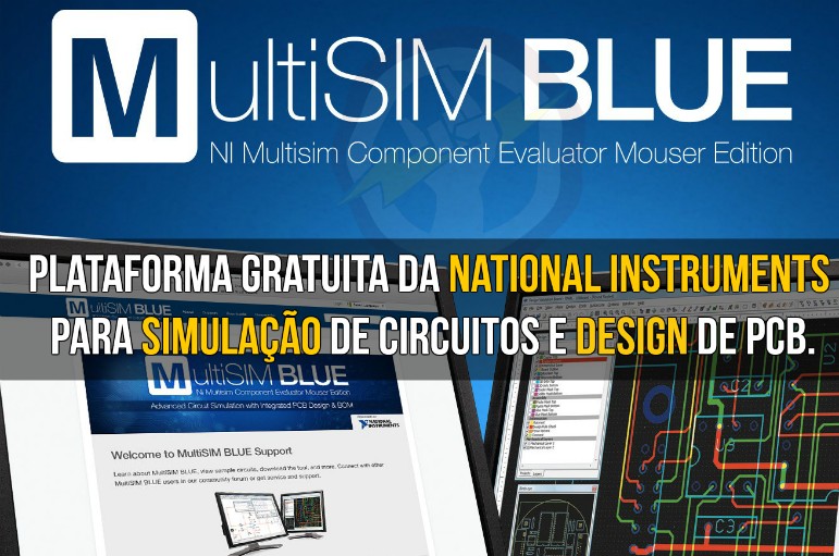 MultiSIM Blue - Plataforma gratuita da National Instruments para simulação de circuitos e design de PCB. MultiSIM Blue - Plataforma gratuita da National Instruments para simulação de circuitos e design de pcb.