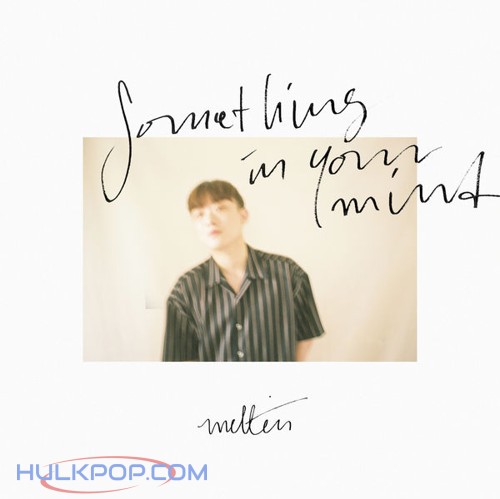 Melten – Something In Your Mind – Single