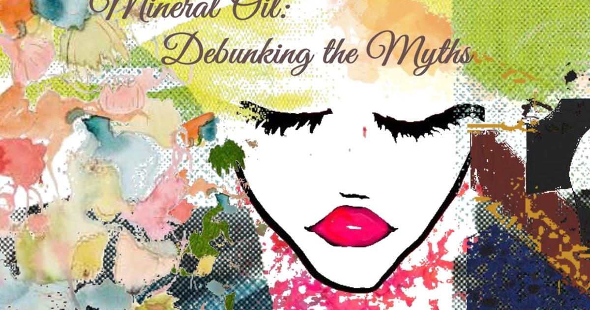 Mineral Oil Myths Explained Cancer, Safety, and Skincare Benefits of