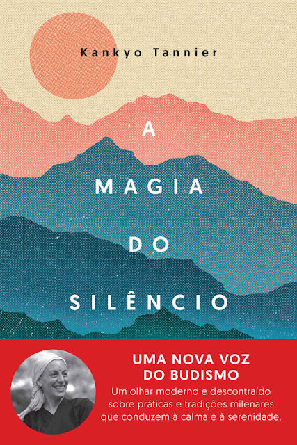 A magia do silêncio Um olhar moderno e descontraído sobre práticas e tradições milenares que conduzem à calma e à serenidade - Kankyo Tannier.jog