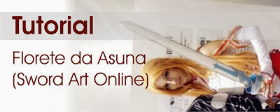 http://yuukiq.blogspot.com.br/2013/07/tutorial-florete-da-asuna-sword-art.html