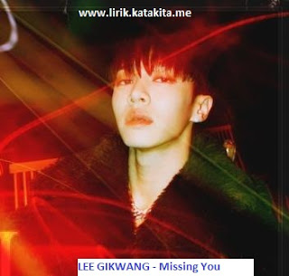 arti atau translate Lirik lagu LEE GIKWANG - Missing You