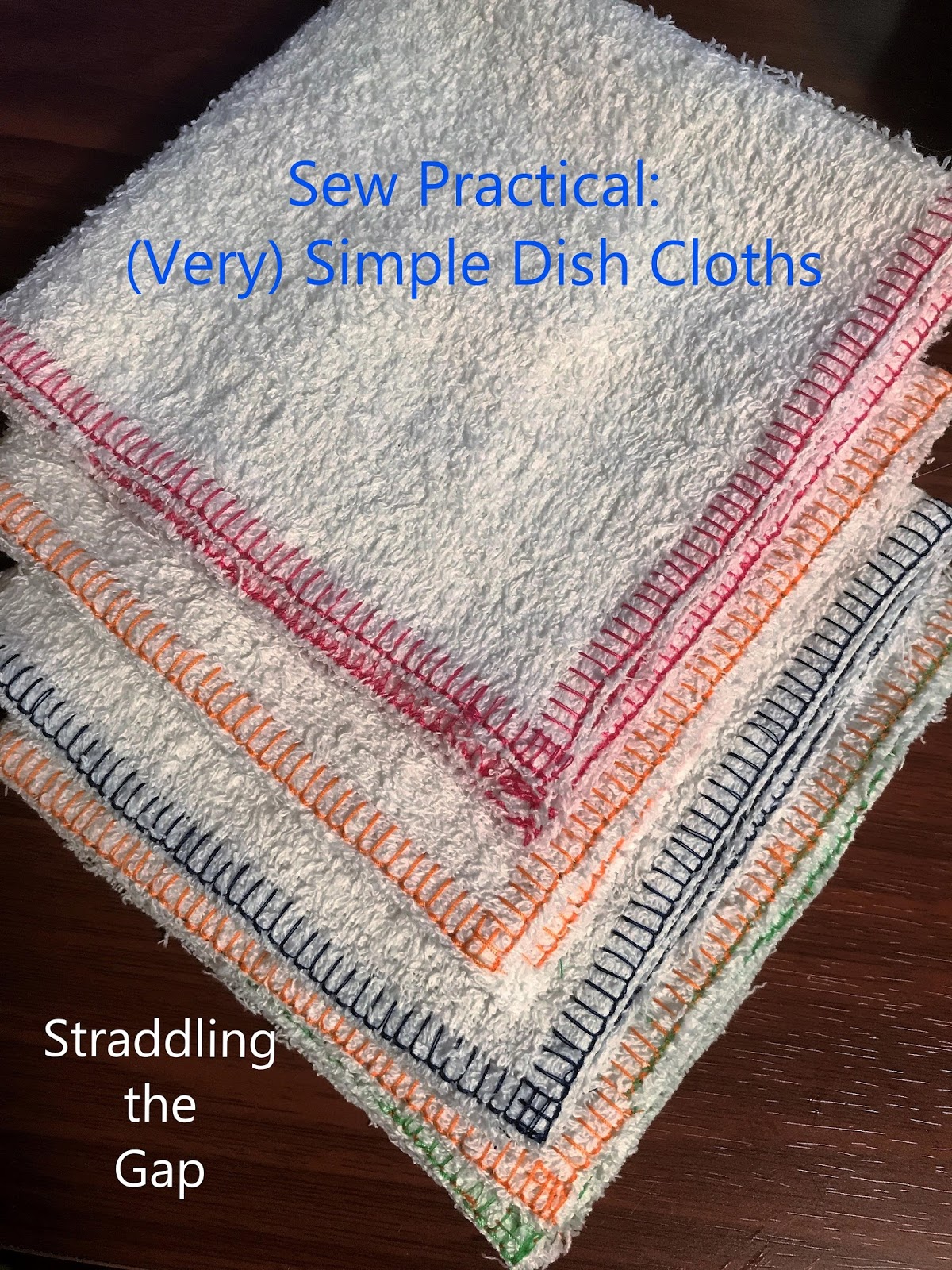 Straddling the Gap Sew Practical (Very) Simple Dishcloths