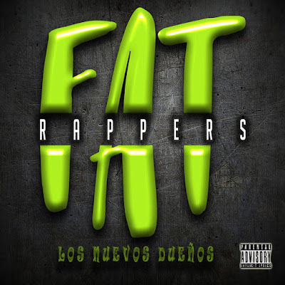Fat Rappers - Los Nuevos Dueños Fat Rappers - Los Nuevos Dueños