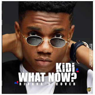 Kidi -What Now (www.richkidempire.com) Kidi -What Now (www.richkidempire.com)