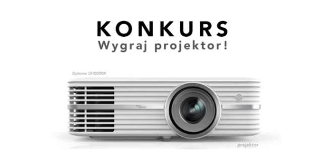 Wygraj projektor multimedialny Optoma UHD300X! Konkurs