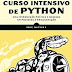 Curso Intensivo de Python: Uma introdução prática e baseada em projetos à programação