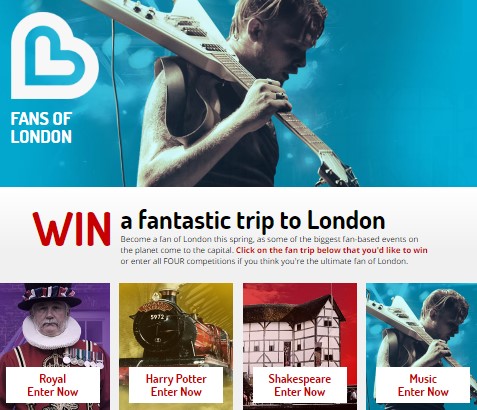 Fans Of London Sweepstakes Visit London wants you to enter to win a London trip of YOUR dreams, where you get to choose from a Royal trip, a Harry Potter themed trip, a Shakespearean trip or a rockin' music trip!
