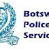 BOTSWANA POLICE SERVICE RECRUITMENT