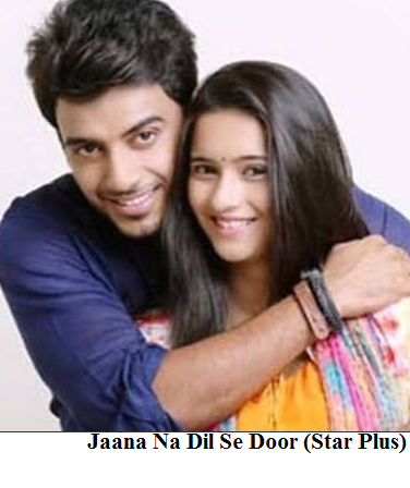 Jaana Na Dil Se Door (Star Plus) Jaana Na Dil Se Door (Star Plus)