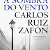 A Sombra Do Vento - Carlos Ruiz Zafón