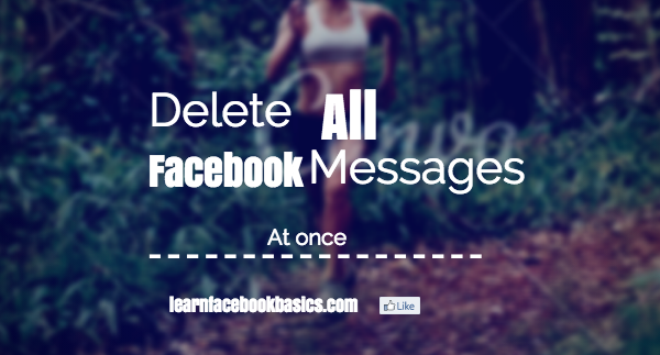 How to Delete all messages at once on Facebook