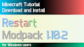 HOW TO INSTALL<br>Restart Modpack [<b>1.10.2</b>]<br>▽