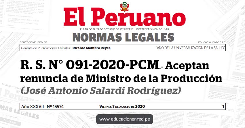 R. S. N° 091-2020-PCM.- Aceptan renuncia de Ministro de la Producción (José Antonio Salardi Rodríguez) R. S. N° 091-2020-PCM.- Aceptan renuncia de Ministro de la Producción (José Antonio Salardi Rodríguez)