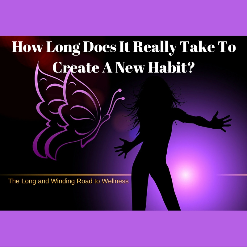 The Long and Winding Road to Wellness How Long Does It Really Take To Create A New Habit?