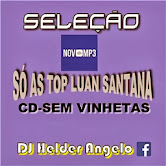 CD-SÓ AS TOP LUAN SANTANA [[[SEM VINHETAS]]] DJ HELDER ANGELO