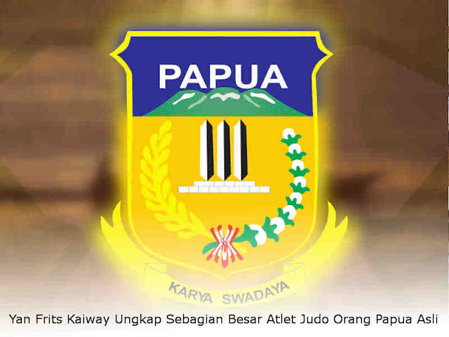 Yan Frits Kaiway Ungkap Sebagian Besar Atlet Judo Orang Papua Asli Yan Frits Kaiway Ungkap Sebagian Besar Atlet Judo Orang Papua Asli