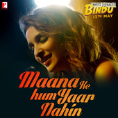 Maana Ke Hum Yaar Nahin Lyrics - Parineeti Chopra www.unitedlyrics.com Meri Pyaari Bindu Soundtrack Maana Ke Hum Yaar Nahin Lyrics - Parineeti Chopra www.unitedlyrics.com