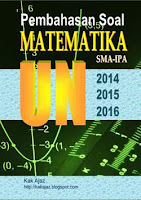 Ebook Pembahasan Matematika IPA UN 2014 - 2016 Ebook Pembahasan Matematika IPA UN 2014 - 2016