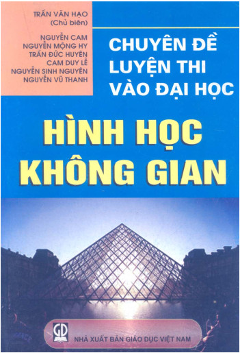 Chuyên đề luyện thi vào Đại học Hình học không gian - Trần Văn Hạo Chuyên đề luyện thi vào Đại học Hình học không gian - Trần Văn Hạo