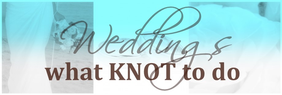 Weddings: What Knot To Do