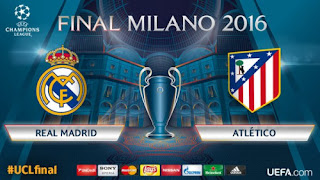 Final UCL 2016 : Real Madrid vs Atletico Madrid Final UCL 2016 : Real Madrid vs Atletico Madrid