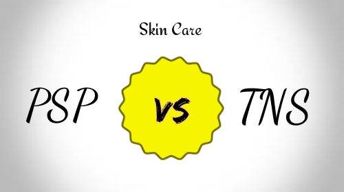 Skin Care: PSP vs TNS?