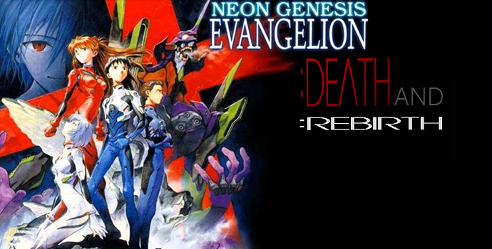 Neon Genesis Evangelion: Death and Rebirth