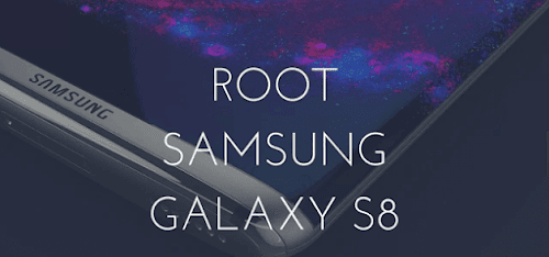 طريقة عمل روت لجهاز سامسونج Galaxy s8