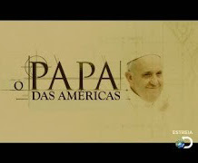 Francisco: O Papa das Américas - HDTV Nacional