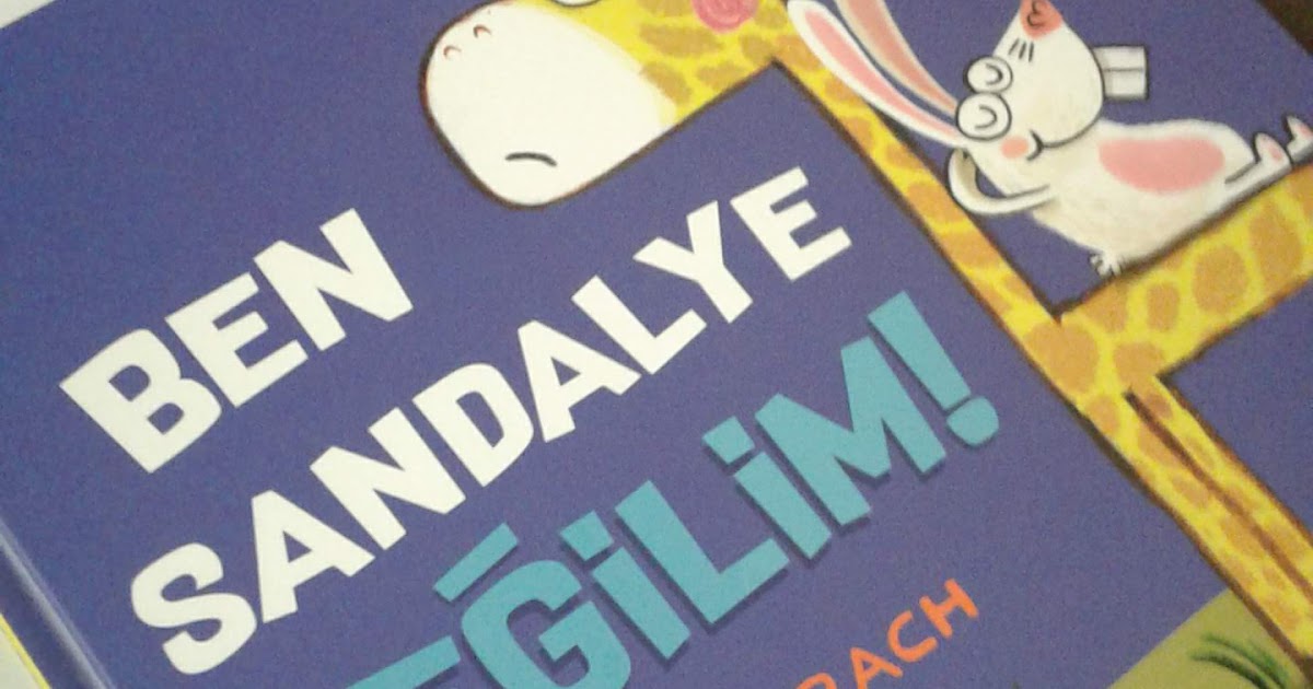 Hayat Güzeldir&hellip; Ben sandalye değilim!