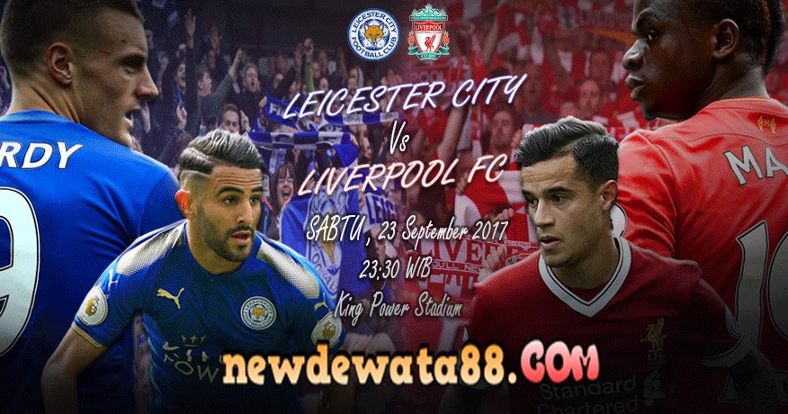 PREDIKSI LEICESTER CITY VS LIVERPOOL 23 SEPTEMBER 2017