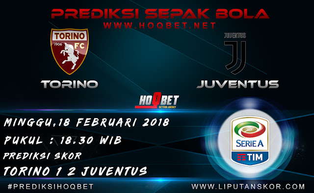 Prediksi Torino vs Juventus 18 Februari 2018 http://www.liputanskor.com/