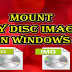 How to Mount Disc Images in Windows ?