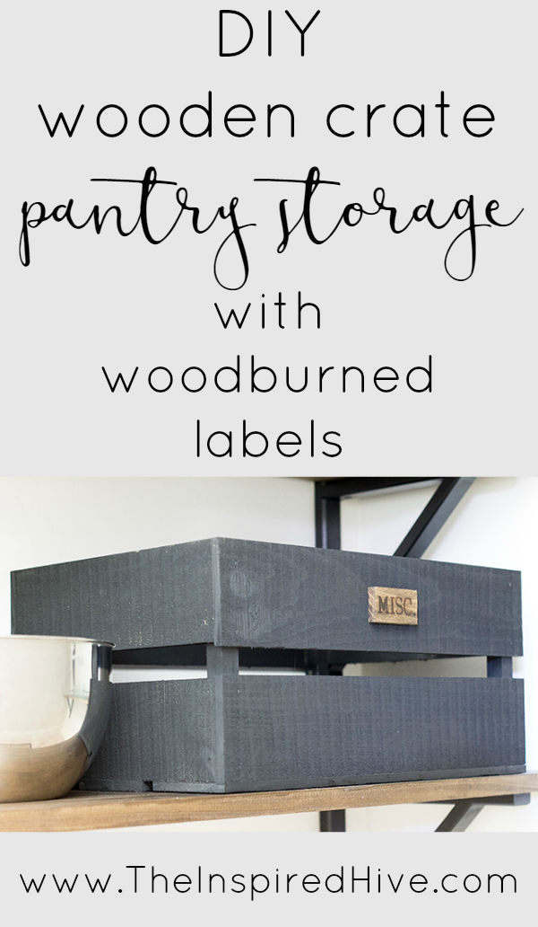 How to organize your pantry with rustic storage crates and DIY wood burned labels