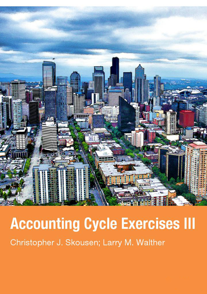 Accounting Cycle Exercises III By Christopher J.Skousen, Larry M