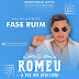 ARROCHA - FASE RUIM-ROMEU
