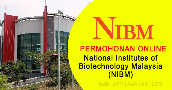 Jawatan Kosong di National Institutes of Biotechnology Malaysia (NIBM)