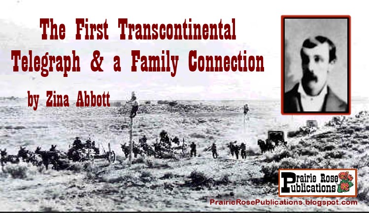 Prairie Rose Publications: First Transcontinental Telegraph & a Family Connection