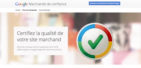 Google Marchand de confiance est un service de certification et de satisfaction client concernant les litiges