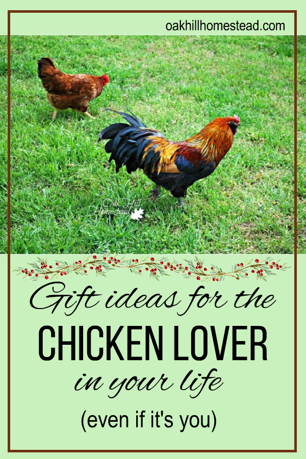 The Ultimate List of Gift Ideas for People Who Love Chickens, Updated for 2023 Oak Hill Homestead