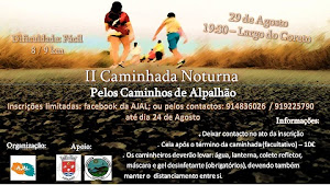 II CAMINHADA NOCTURNA "PELOS CAMINHOS DE ALPALHÃO"