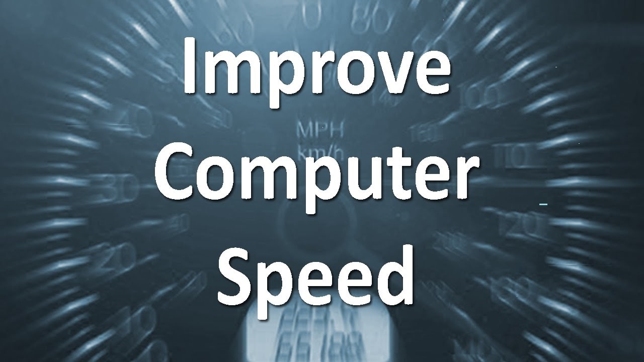 How to increase computer speed 37 How to increase computer speed 21